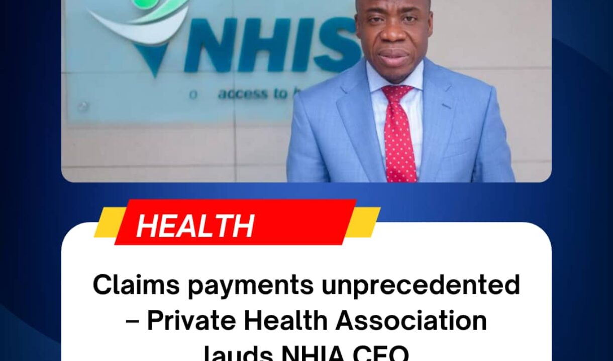 Claims payments unprecedented – Private Health Association lauds NHIA CEO