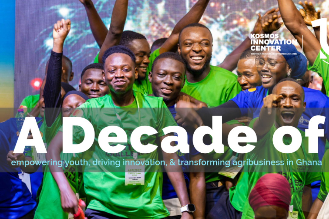 Spotlight on Kosmos Innovation Center Ghana’s 10 years of transforming youth  & agriculture through entrepreneurship